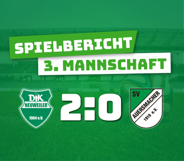 DJK Neuweiler – SV Auersmacher Dritt 2:0 (0:0)