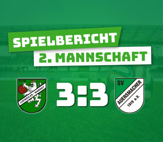 SV08 Ludweiler – SV Auersmacher U23 3:3 (0:2)