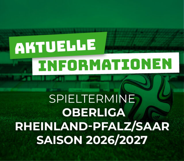Spieltermine Oberliga Rheinland-Pfalz/Saar Saison 2026/2027